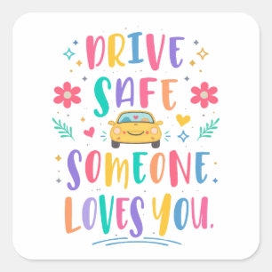 Rijd veilig, iemand houdt van je vierkante sticker