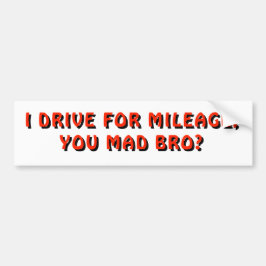 Rijd voor Mileage, Mad Bro? Rood Bumpersticker