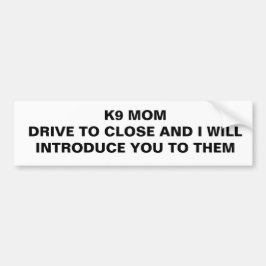 Rijden om te sluiten - K9 mama Bumpersticker