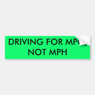 RIJDEN VOOR MPG, NIET VOOR MPH BUMPERSTICKER