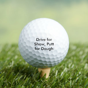 Rijden voor Show, Putt voor deeg Golfballen