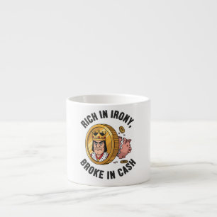 Rijk aan Ironie, Blut aan Geld Espresso Kop