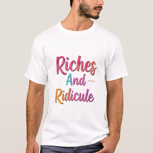 Rijkdom en spotT-Shirt T-shirt (Voorkant)