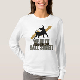 Rijkdom is niet alleen voor Wall Street Investor E T-shirt