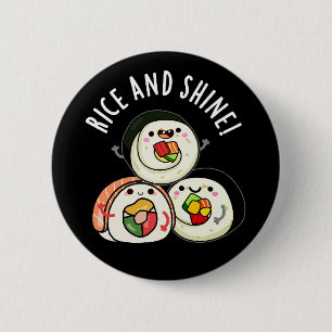 Rijst en Shine Funny Sushi Pun Ronde Button 5,7 Cm