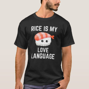 Rijst is mijn liefdestaal t-shirt