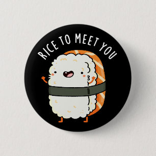 Rijst om je te ontmoeten Funny Sushi Pun Dark BG Ronde Button 5,7 Cm