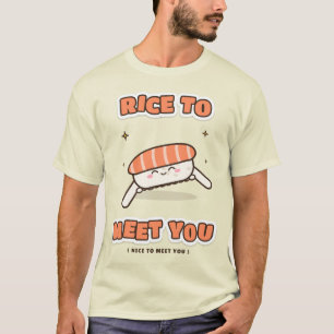 Rijst om je te ontmoeten Leuk Sushi Woordspeling T-shirt