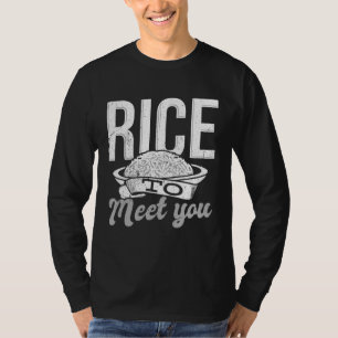 Rijst om je te ontmoeten t-shirt