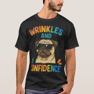 Rimpels en zelfvertrouwen Grappige Pug Hond met Zo T-shirt