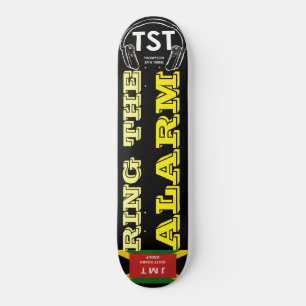 RING THE ALARM / TST Skateboard