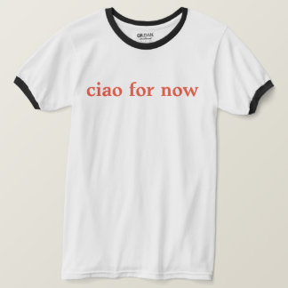 Ringer T-shirt "ciao for now" koraal