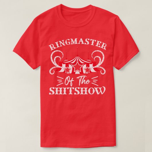 Ringmaster van The Shitshow Circus Lovers Geschenk T-shirt (Design voorkant)