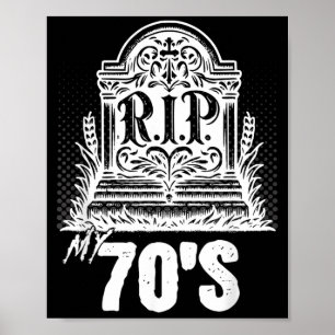 Rip 70s Grappige Grafsteen Citaat Zeventig Geverja Poster