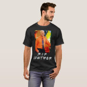 RIP Gunther Rest in Peace James Michael Tyler Esse T-shirt (Voorkant volledig)