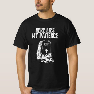 RIP Hier leunt mijn geduldige grappige gravestone  T-shirt