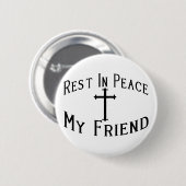 RIP Mijn vriend Ronde Button 5,7 Cm (Voorkant /achterkant)