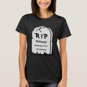 RiP Privacy Begin van de Tijd 21e-eeuwse humor  T-shirt