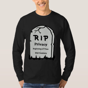 RiP Privacy Begin van de Tijd 21e-eeuwse humor T-shirt