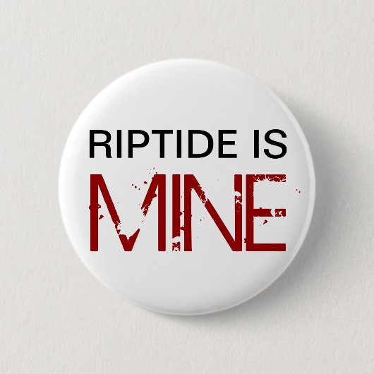 Riptide is MINE (Pin) Ronde Button 5,7 Cm (Voorkant)
