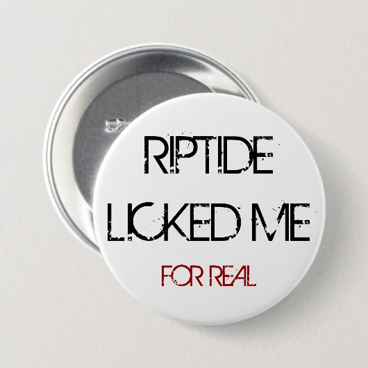 RIPTIDE LICKED ME BUTTON (Voorkant /achterkant)
