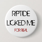 RIPTIDE LICKED ME BUTTON (Voorkant)