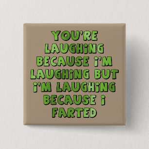 Rire Parce Que J'Ai Farted Funny Bouton Badge Pin