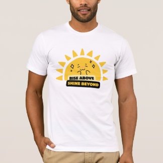 Rise Above Shine Beyond Cute Sun T-Shirt
