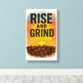 Rise and Grind Room Poster Canvas Afdruk (Insitu (Houten vloer))