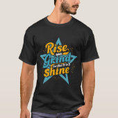 RISE AND GRIND SHINE Basic Dark T-Shirt (Devant)