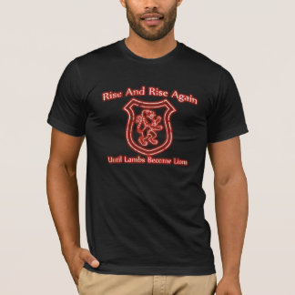 Rise And Rise Again Until Lambs Become Lions T-shirt