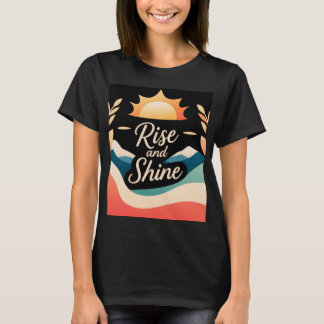 Rise and Shine: een nieuwe start T-shirt