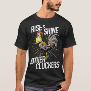 Rise and Shine Moeder Kloppers Grappige Kip T-shirt