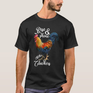 Rise and Shine Mother Cluckers Grappig Boerderij H T-shirt