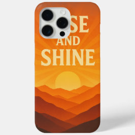 Rise and Shine Sunrise Motivatie telefoonhoesje iPhone 15 Pro Max Hoesje