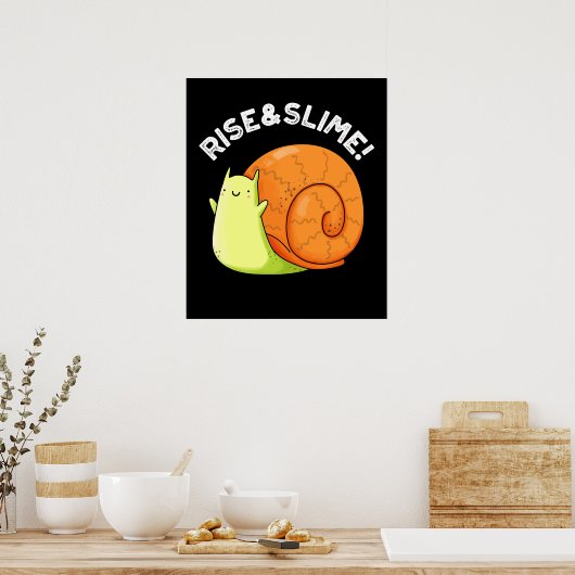 Rise and Slime Funny Snail Pun Dark BG Poster (Keuken)