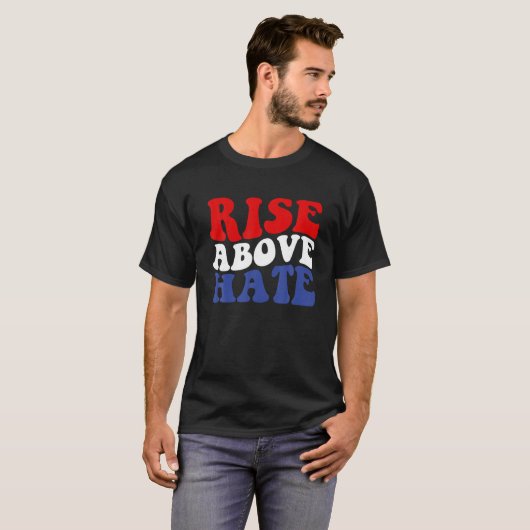 Rise Boven Hate Retro T Shirt (Voorkant volledig)