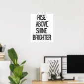 Rise Boven Shine Helderdere Motivatie Zwart Wit Poster (Thuiskantoor)