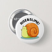 Rise & Slime Funny Snail Pun Ronde Button 5,7 Cm (Voorkant /achterkant)