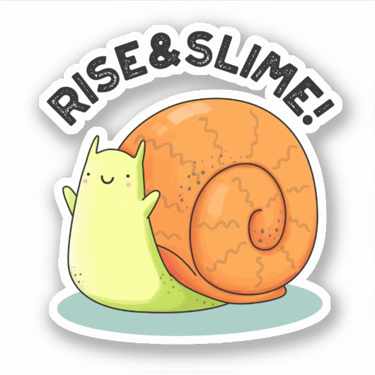 Rise & Slime Funny Snail Pun Sticker (Voorkant)