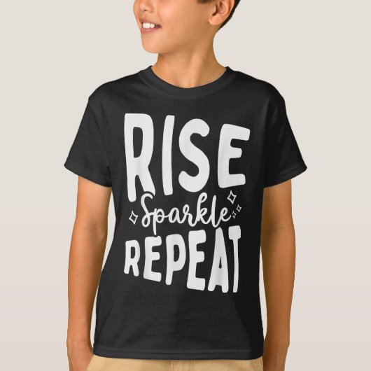Rise Sparkle Repeat - Sitive Mindset Motivational T-shirt (Voorkant)