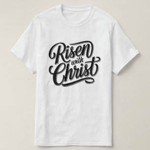 Risen with Christ T-Shirt – Christelijk Geloof Vol