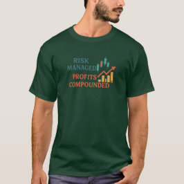 Risk Managed Profits Compounded | Trader Tee T-shirt