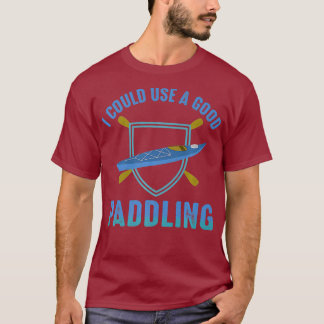 River Rafting ik kan een goede paddling gebruiken T-shirt