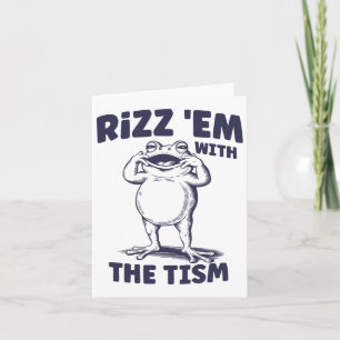 Rizz Em met de Tism Funny Autistic Frog Meme Kaart