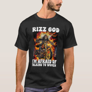 Rizz God, ik ben bang om met vrouwen te praten T-shirt