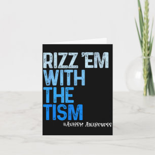 Rizz ze met het tism - grappig autisme bewustzijn kaart