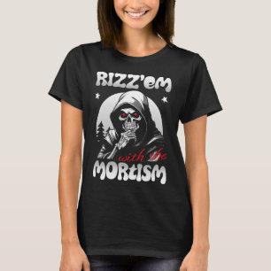 Rizz'em met het mortisme (B&W) T-shirt