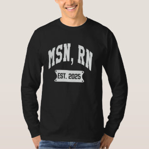 RN MSN Verwacht 2025 Master of Science in Nursing T-shirt