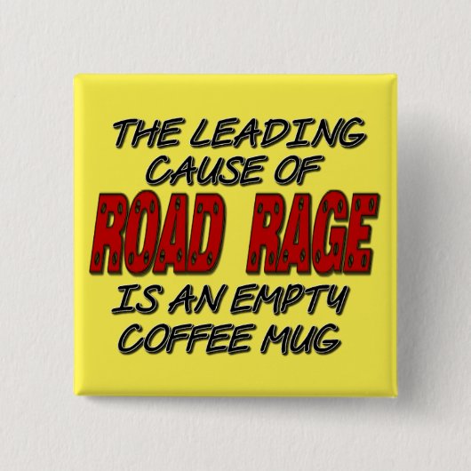 Road Rage Coffee Humor Button (Voorkant)